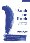 Back on Track : Fewer things, greater depth-9781913622183