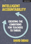 Intelligent Accountability : Creating the conditions for teachers to thrive-9781913622275