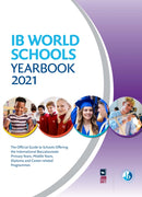 IB World Schools Yearbook 2021 : The Official Guide to Schools Offering the International Baccalaureate Primary Years, Middle Years, Diploma and Career-related Programmes-9781913622428