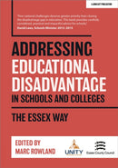 Addressing Educational Disadvantage in Schools and Colleges: The Essex Way-9781913622459