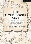 The Goldilocks Map: A classroom teacher's quest to evaluate 'brain-based' teaching advice-9781913622558