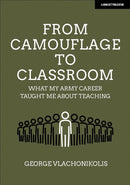 From Camouflage to Classroom: What my Army career taught me about teaching-9781913622763