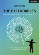 Excludables: From mainstream classroom to prison education – understanding the children we exclude and why