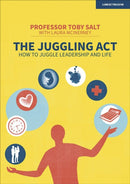 The Juggling Act: How to juggle leadership and life-9781913622848