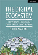 The Digital Ecosystem: How to create a sustainable digital strategy for your school-9781913622855