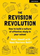 The Revision Revolution: How to build a culture of effective study in your school-9781913622930
