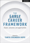 The Early Career Framework: Origins, outcomes and opportunities-9781913622954