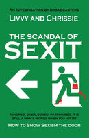 The Scandal of Sexit : How to show sexism the door-9781913623838
