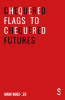 Chequered Flags to Chequered Futures : New revised and updated 2020 version-9781913630355