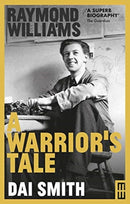 Raymond Williams: A Warrior's Tale-9781913640088
