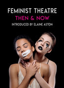 Feminist Theatre - Then and Now : celebrating 50 years-9781913641382