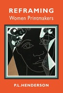 Reframing Women Printmakers-9781913641443