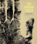 The Human Touch : Making Art, Leaving Traces-9781913645052