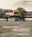 Architecture and Anarchism – Building without Authority