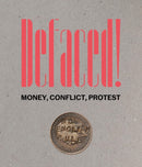 Defaced! Money, Conflict, Protest-9781913645335