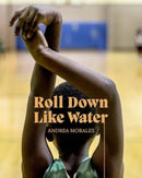 Andrea Morales : Roll Down Like Water-9781913645724