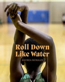 Andrea Morales – Roll Down Like Water