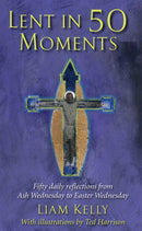 Lent In 50 Moments : Fifty daily reflections from Ash Wednesday to Easter Wednesday-9781913657321