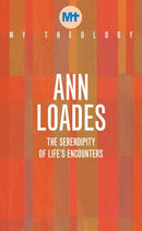 My Theology : The Serendipity of Life's Encounters-9781913657567