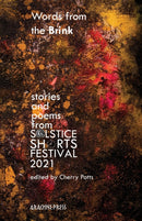 Words from the Brink : Stories and Poems from Solstice Shorts Festival 2021-9781913665517