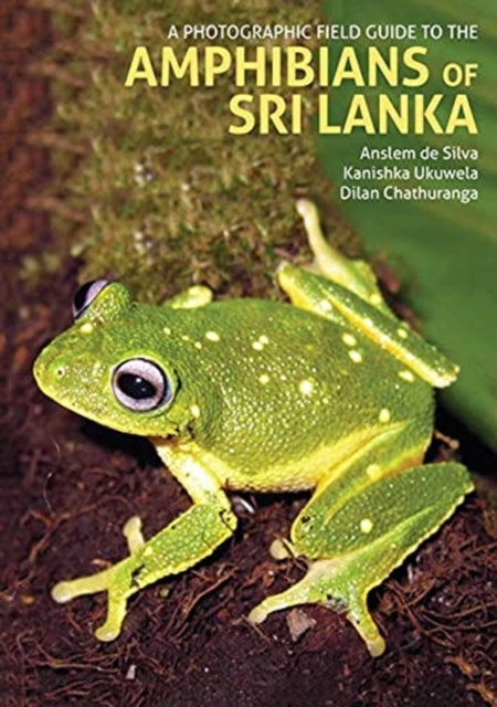 A Photographic Field Guide to the Amphibians of Sri Lanka-9781913679118