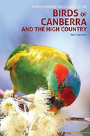 A Photographic Field Guide to Birds of Canberra & the High Country (2nd ed)-9781913679170