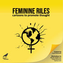 Feminine Riles : Cartoons to promote thought-9781913680503
