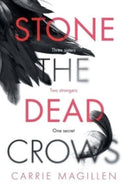 Stone the Dead Crows : Three sisters. Can one truth save them all?-9781913692094