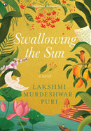 Swallowing the Sun : A Novel-9781913738952