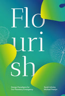 Flourish : Design Paradigms for Our Planetary Emergency-9781913743260
