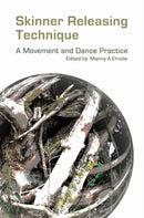 Skinner Releasing Technique : A Movement and Dance Practice-9781913743291