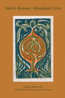 Satish Kumar: Abundant Love-9781913743703