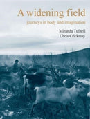 A Widening Field : Journeys in Body and Imagination-9781913743734