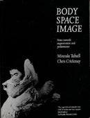Body Space Image : Notes Towards Improvisation and Performance-9781913743772