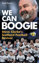 We Can Boogie : Steve Clarke's Scotland Football Revival-9781913759186