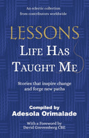 Lessons Life Has Taught Me : Stories that inspire change and forge new paths-9781913770563