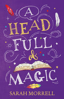 A Head Full Of Magic-9781913835156