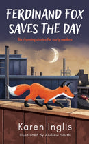 Ferdinand Fox Saves the Day : Six Rhyming Stories for Early Readers-9781913846312