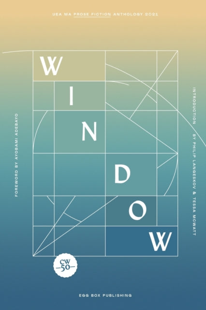 Window : UEA MA Prose Fiction Anthology 2021-9781913861254