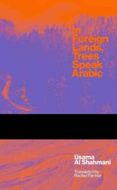 In Foreign Lands Trees Speak Arabic : +SVIZRA 3-9781913861445