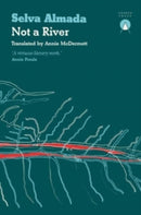 Not A River by Selva Almada