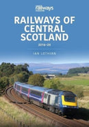 Railways of Central Scotland 2016-20-9781913870799