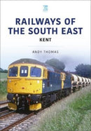 Railways of the South East: Kent-9781913870812