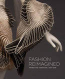 Fashion Reimagined : Themes and Variations 1700-Now-9781913875169