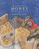 Medieval Money, Merchants, and Morality-9781913875374