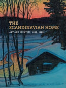 The Scandinavian Home : Art and Identity, 1880-1920-9781913875565
