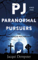 PJ and the Paranormal Pursuers : The Mackenzie Poltergeist-9781913913144