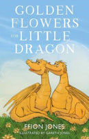 Golden Flowers for Little Dragon-9781913913472
