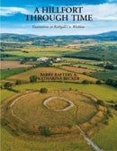 A Hillfort Through Time : Excavations at Rathgall, County Wicklow-9781913934774