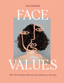 Face Values : Beauty Rituals and Skincare Secrets-9781913947095